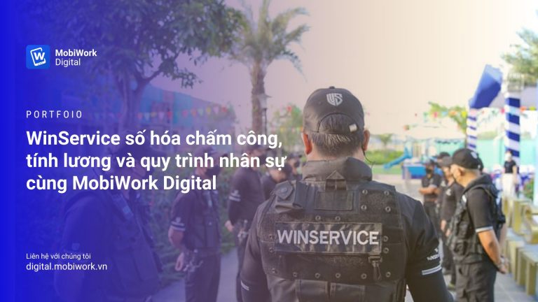 WinService số hóa chấm công, tính lương và quy trình nhân sự cùng MobiWork Digital